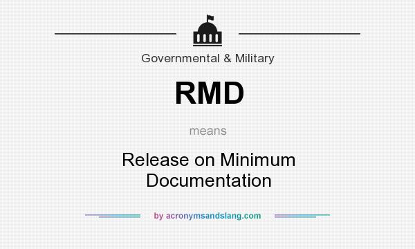 What does RMD mean? It stands for Release on Minimum Documentation