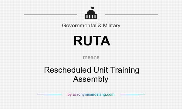 What does RUTA mean? It stands for Rescheduled Unit Training Assembly