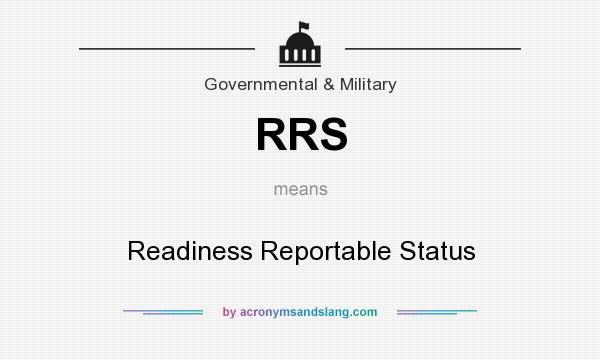 What does RRS mean? It stands for Readiness Reportable Status