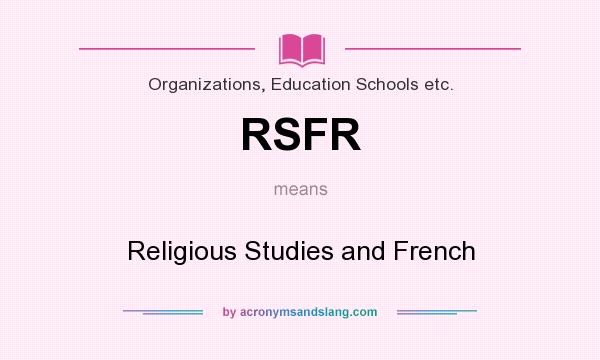 What does RSFR mean? It stands for Religious Studies and French