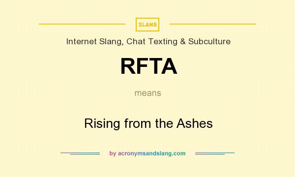What does RFTA mean? It stands for Rising from the Ashes