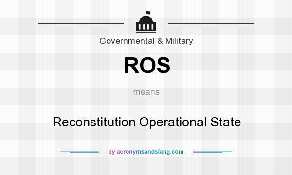 What does ROS mean? It stands for Reconstitution Operational State