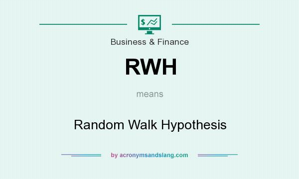What does RWH mean? It stands for Random Walk Hypothesis
