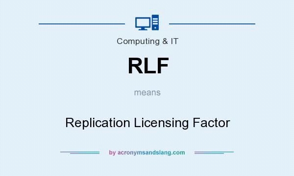 What does RLF mean? It stands for Replication Licensing Factor