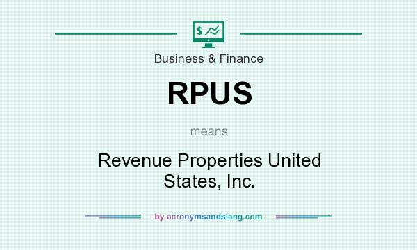 What does RPUS mean? It stands for Revenue Properties United States, Inc.