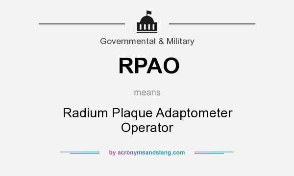 What does RPAO mean? It stands for Radium Plaque Adaptometer Operator