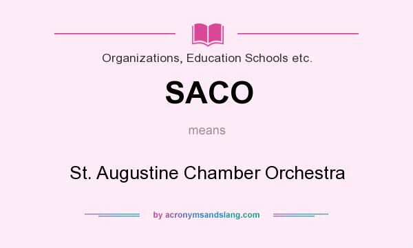 What does SACO mean? It stands for St. Augustine Chamber Orchestra