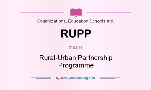 What does RUPP mean? It stands for Rural-Urban Partnership Programme