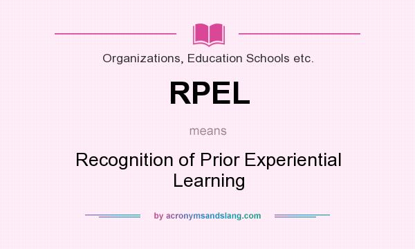 What does RPEL mean? It stands for Recognition of Prior Experiential Learning