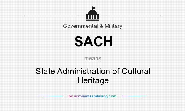 What does SACH mean? It stands for State Administration of Cultural Heritage