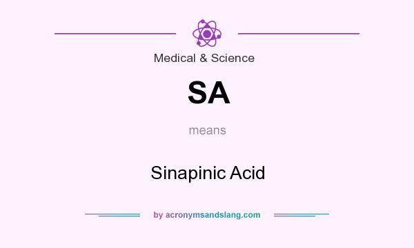 What does SA mean? It stands for Sinapinic Acid