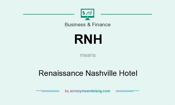 What does RNH mean? It stands for Renaissance Nashville Hotel