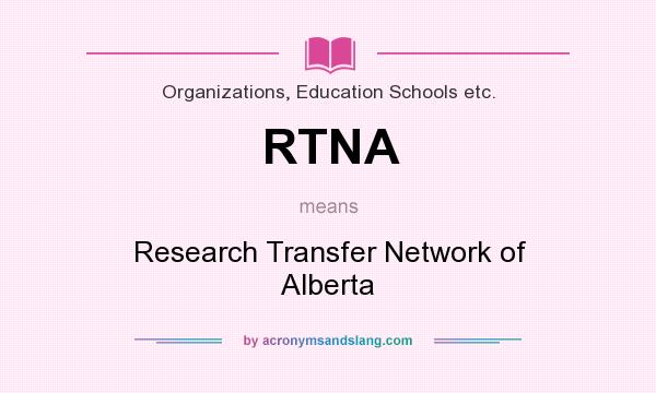 What does RTNA mean? It stands for Research Transfer Network of Alberta