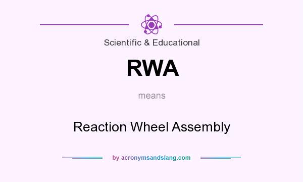 What does RWA mean? It stands for Reaction Wheel Assembly