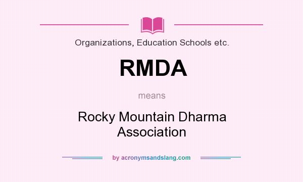 What does RMDA mean? It stands for Rocky Mountain Dharma Association