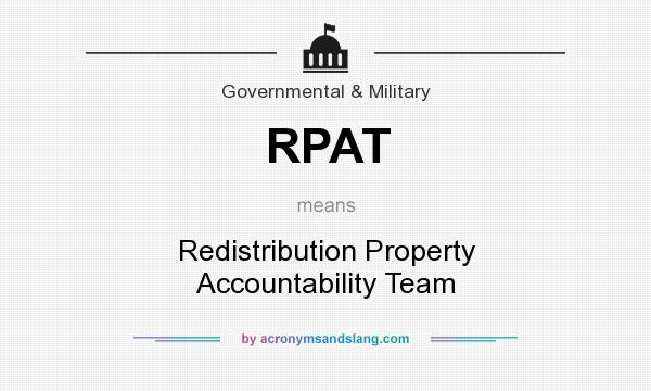 What does RPAT mean? It stands for Redistribution Property Accountability Team