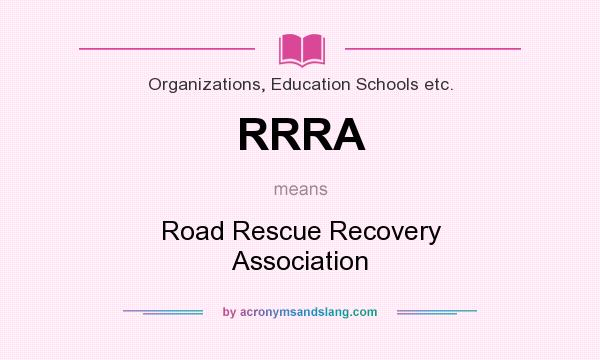 What does RRRA mean? It stands for Road Rescue Recovery Association