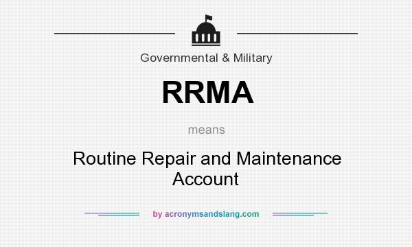 What does RRMA mean? It stands for Routine Repair and Maintenance Account