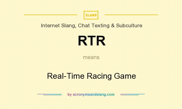 What does RTR mean? It stands for Real-Time Racing Game