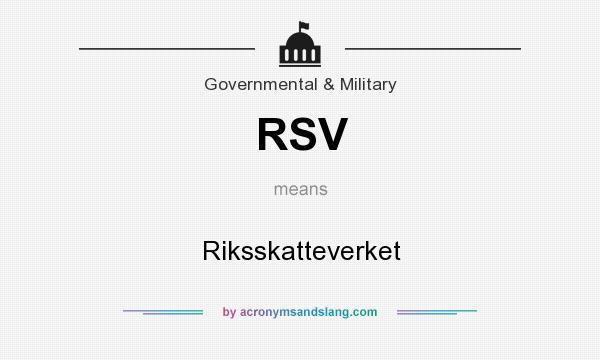 What does RSV mean? It stands for Riksskatteverket