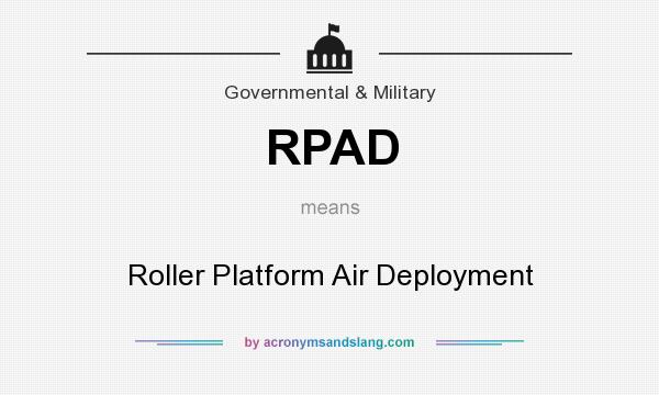 What does RPAD mean? It stands for Roller Platform Air Deployment