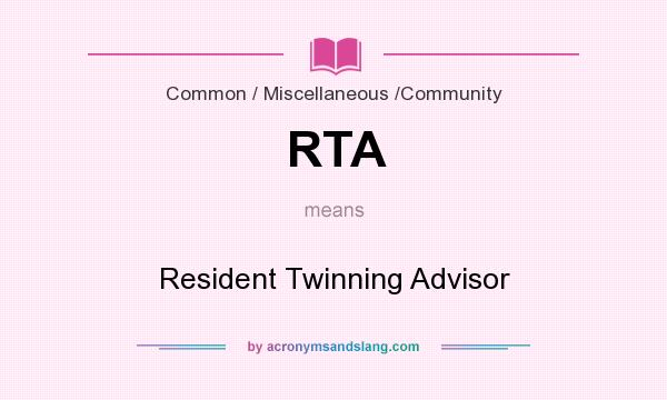 What does RTA mean? It stands for Resident Twinning Advisor