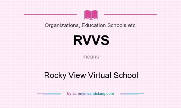 What does RVVS mean? It stands for Rocky View Virtual School