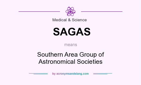 What does SAGAS mean? It stands for Southern Area Group of Astronomical Societies