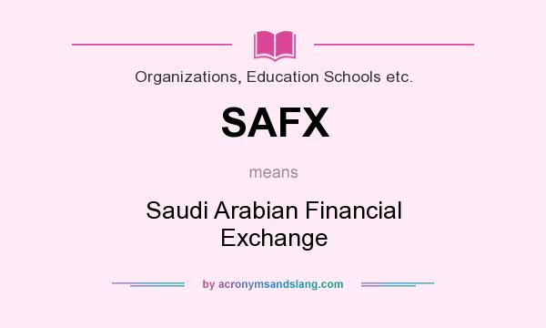 What does SAFX mean? It stands for Saudi Arabian Financial Exchange