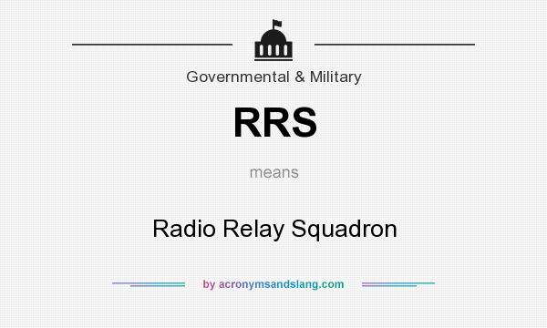 What does RRS mean? It stands for Radio Relay Squadron