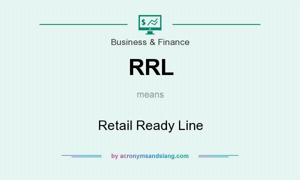 What does RRL mean? It stands for Retail Ready Line