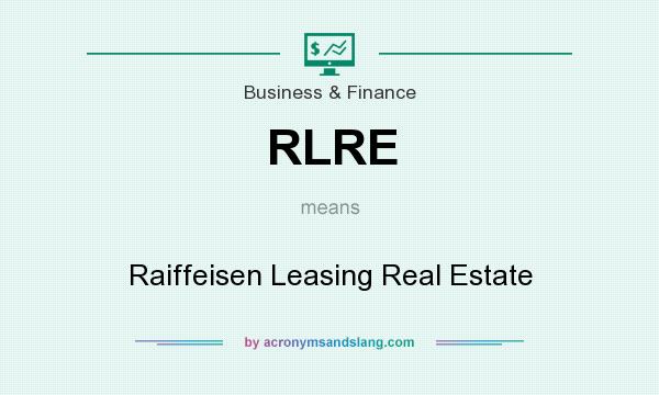 What does RLRE mean? It stands for Raiffeisen Leasing Real Estate