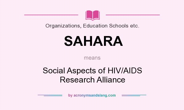 What does SAHARA mean? It stands for Social Aspects of HIV/AIDS Research Alliance