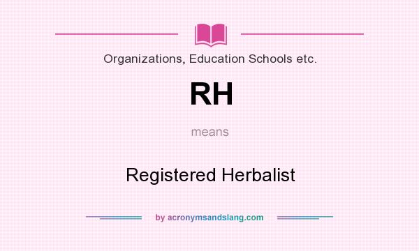 What does RH mean? It stands for Registered Herbalist