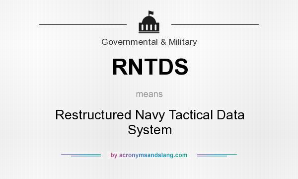 What does RNTDS mean? It stands for Restructured Navy Tactical Data System