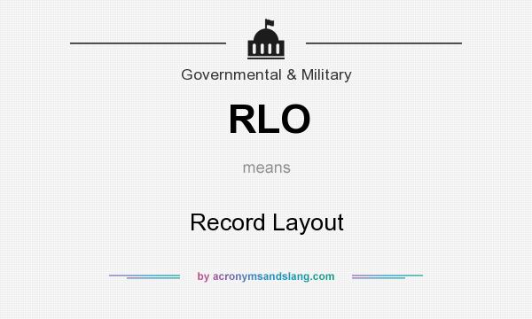 What does RLO mean? It stands for Record Layout