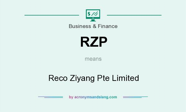 What does RZP mean? It stands for Reco Ziyang Pte Limited