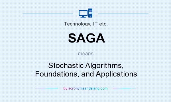 What does SAGA mean? It stands for Stochastic Algorithms, Foundations, and Applications