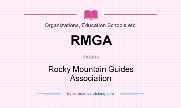 What does RMGA mean? It stands for Rocky Mountain Guides Association