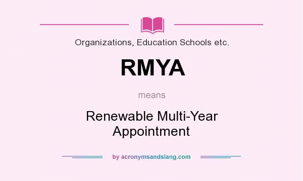 What does RMYA mean? It stands for Renewable Multi-Year Appointment