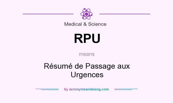 What does RPU mean? It stands for Résumé de Passage aux Urgences