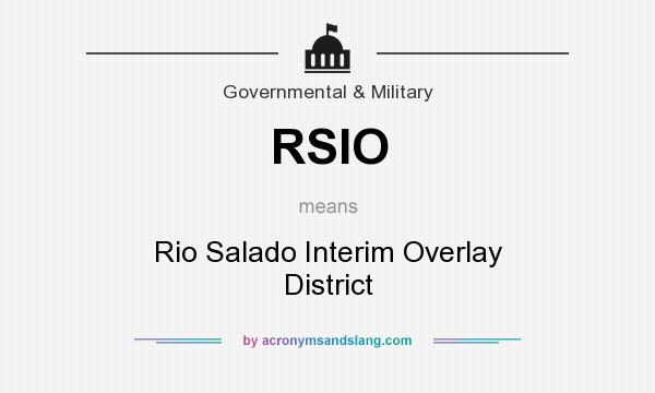 What does RSIO mean? It stands for Rio Salado Interim Overlay District
