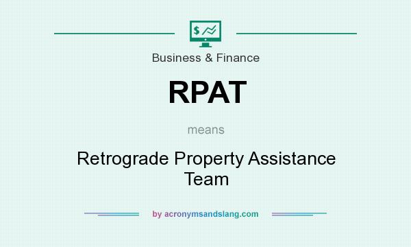What does RPAT mean? It stands for Retrograde Property Assistance Team