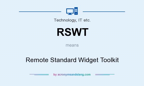 What does RSWT mean? It stands for Remote Standard Widget Toolkit