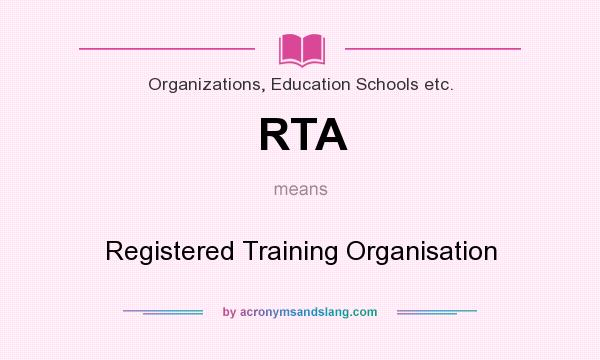 What does RTA mean? It stands for Registered Training Organisation