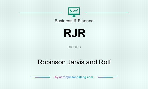 What does RJR mean? It stands for Robinson Jarvis and Rolf