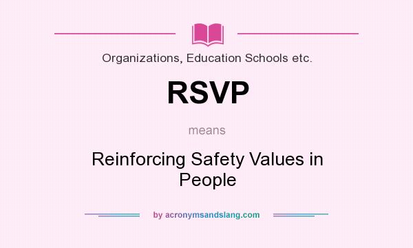 What does RSVP mean? It stands for Reinforcing Safety Values in People