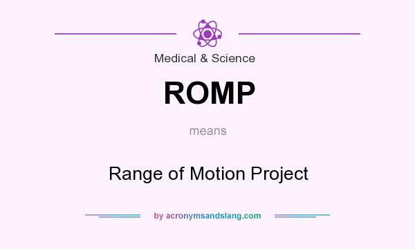 What does ROMP mean? It stands for Range of Motion Project