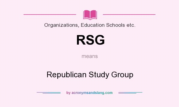 What does RSG mean? It stands for Republican Study Group