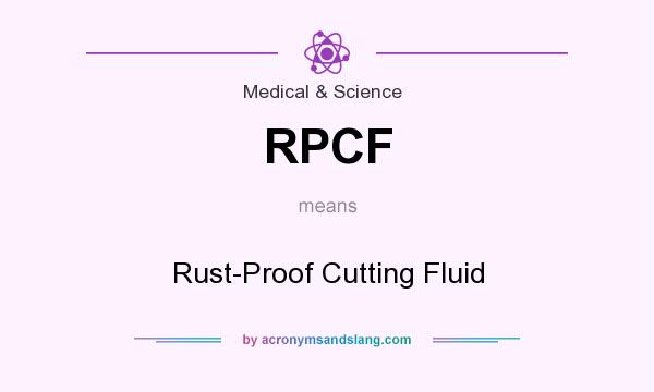 What does RPCF mean? It stands for Rust-Proof Cutting Fluid